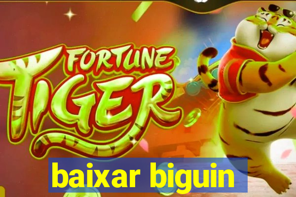 baixar biguin